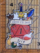Load image into Gallery viewer, D20 Guess I&#39;ll Die - Sticker/Magnet
