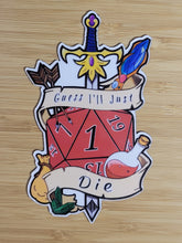 Load image into Gallery viewer, D20 Guess I&#39;ll Die - Sticker/Magnet
